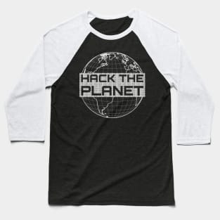 Hack the Planet - Light Gray Globe Design for Computer Hackers Baseball T-Shirt